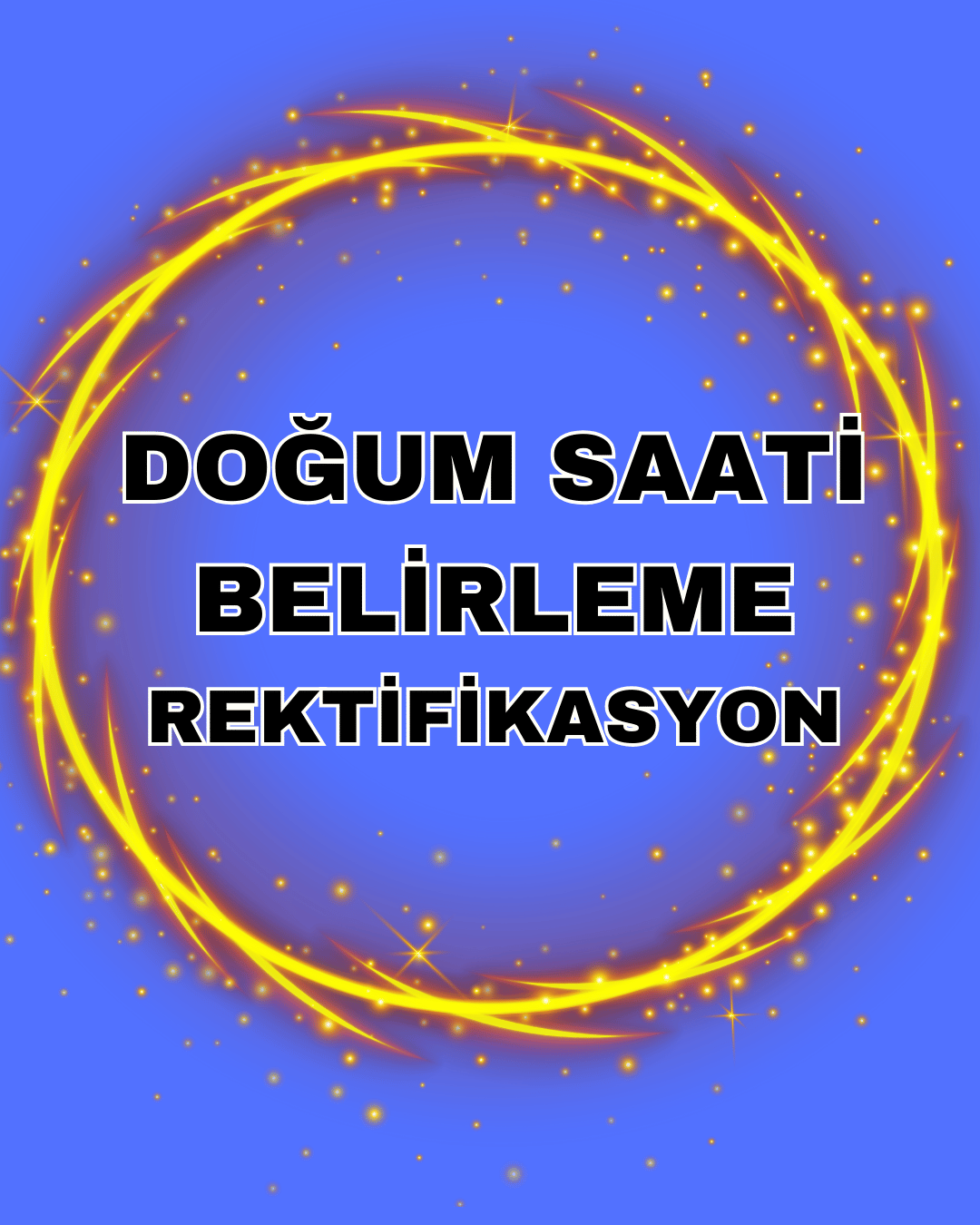 REKTİFİKASYON -DOĞUM SAATİ BELİRLEME